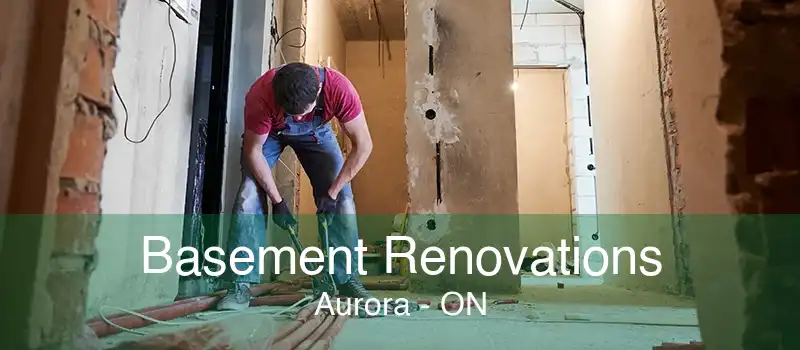 Basement Renovations Aurora - ON