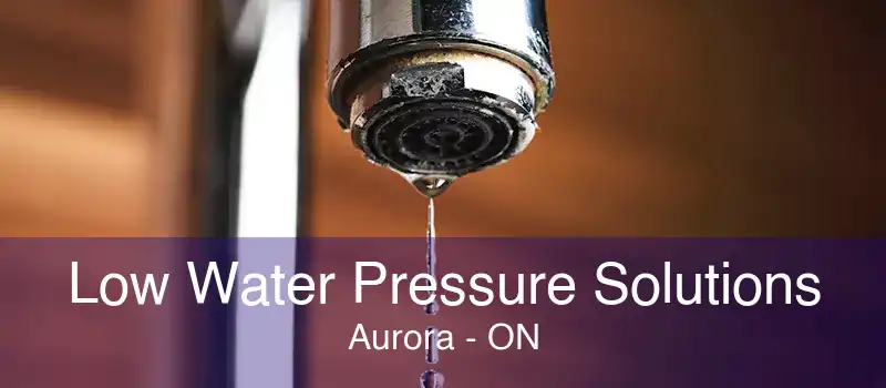 Low Water Pressure Solutions Aurora - ON