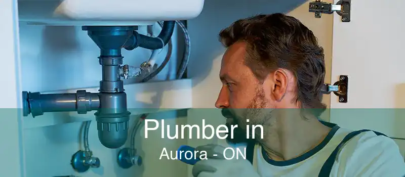 Plumber in Aurora - ON