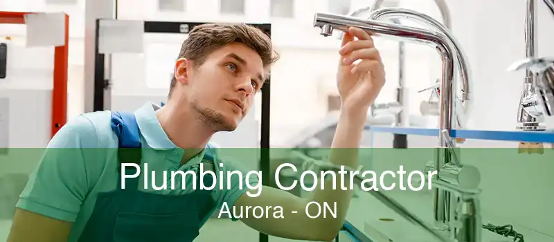 Plumbing Contractor Aurora - ON