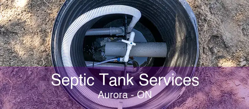 Septic Tank Services Aurora - ON